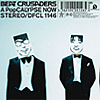 w A PopCALYPSE NOW x / BEAT CRUSADERS