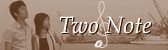 Two-Note Official Web site