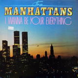 The Manhattans/I Wanna Be Your Everything