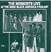 LIVE/At The Miss Black America Pagent/The Moments