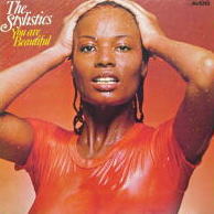 You Are Beutiful/The Stylistics